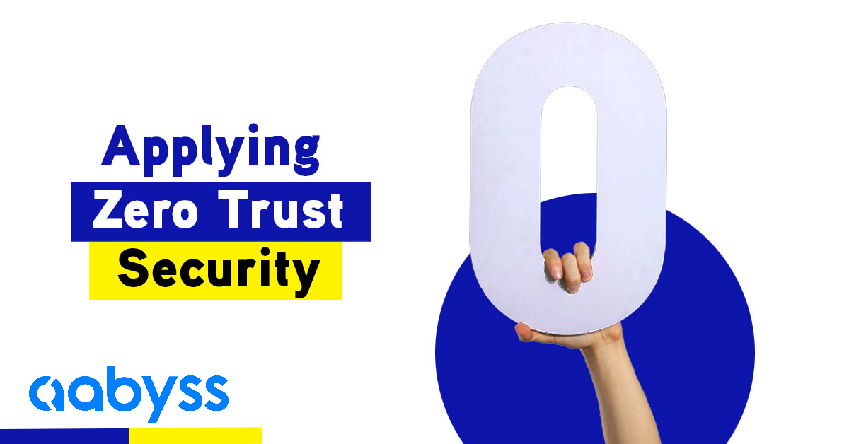 Applying Zero Trust Security by Aabyss