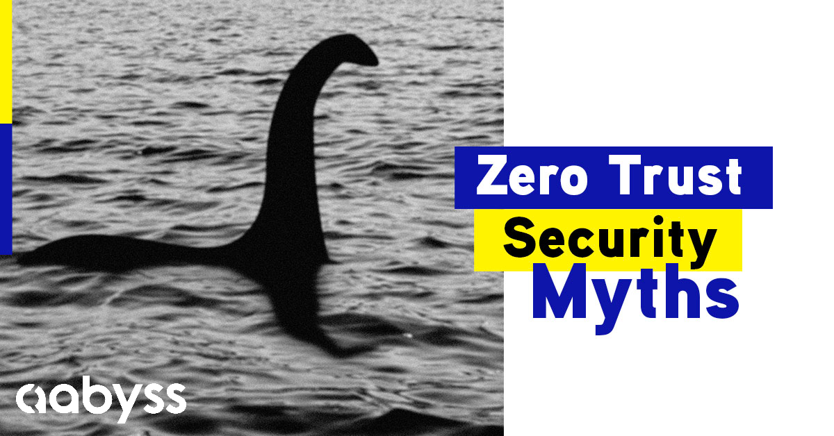 Zero Trust Security Myths by Aabyss